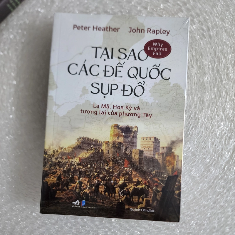 Tại sao các cường quốc sụp đổ | Peter Heather. John Rapley 517722