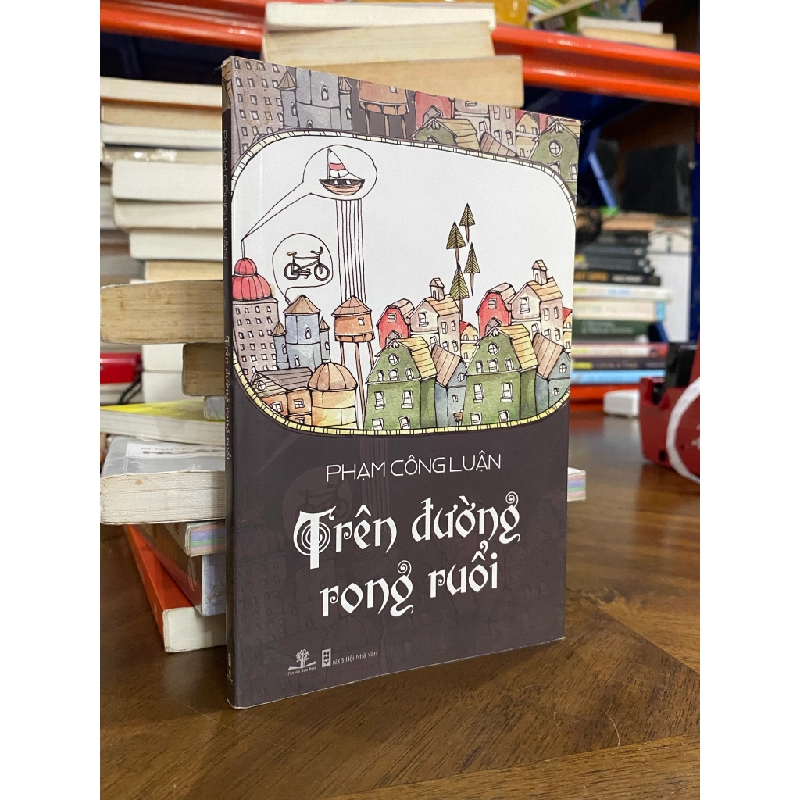 Trên đường rong đuổi - Phạm Công Luận 332342