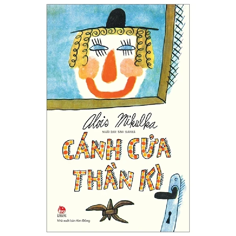 Cánh Cửa Thần Kì (Bìa Cứng) - Alois Mikulka (Mới 100%) Truyện thiếu nhi, NXB Kim Đồng - SÁCH ĐẠI HỌC 483132
