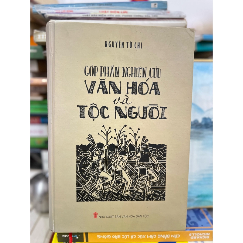 Góp phần nghiên cứu văn hoá và tộc người - Nguyễn Từ Chi - Bìa cứng - dày 384762