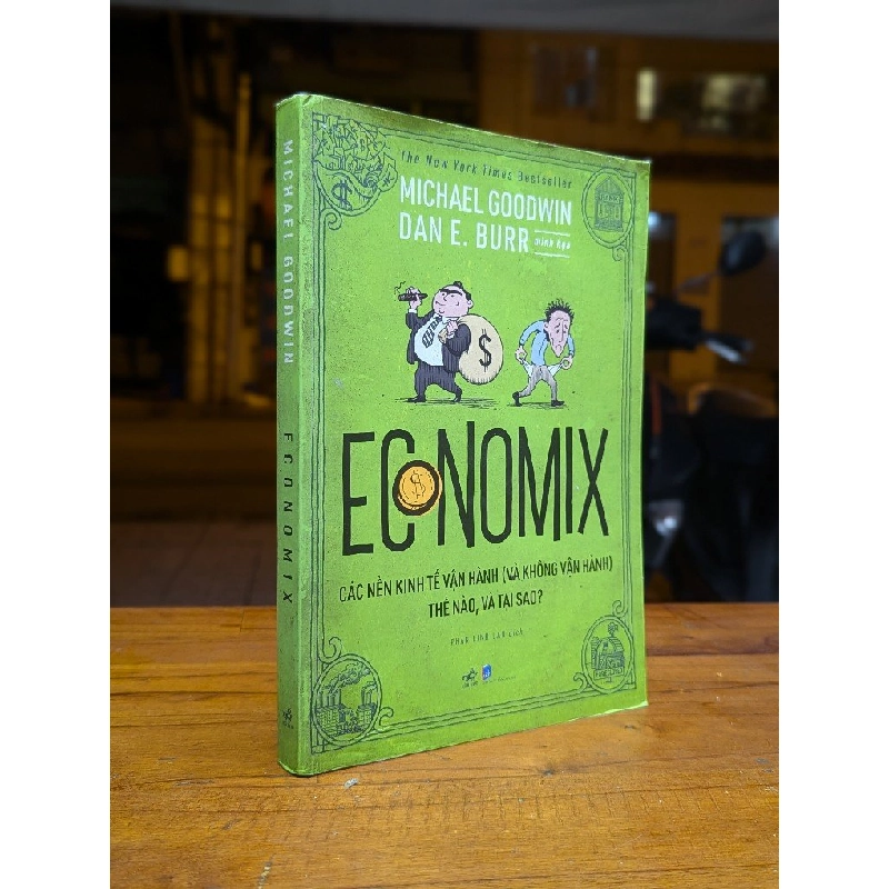 CÁC NỀN KINH TẾ VẬN HẠNH VÀ KHÔNG VẬN HÀNH THẾ NÀO VÀ TẠO SAO - MICHAEL GOODWIN 199374