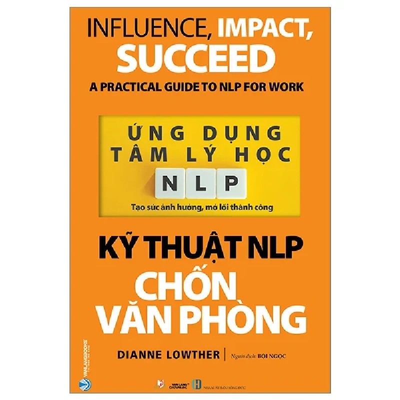 Ứng Dụng Tâm Lý Học NLP - Kỹ Thuật NLP Chốn Văn Phòng - Dianne Lowther 187187