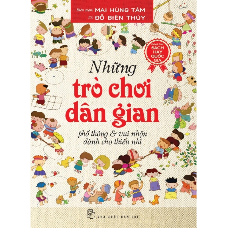 Những trò chơi dân gian phổ thông & vui nhộn dành cho thiếu nhi - Mai Hùng Tâm, Đỗ Biên Thùy 2018 New 100% HCM.PO Oreka-Blogmeo 47711