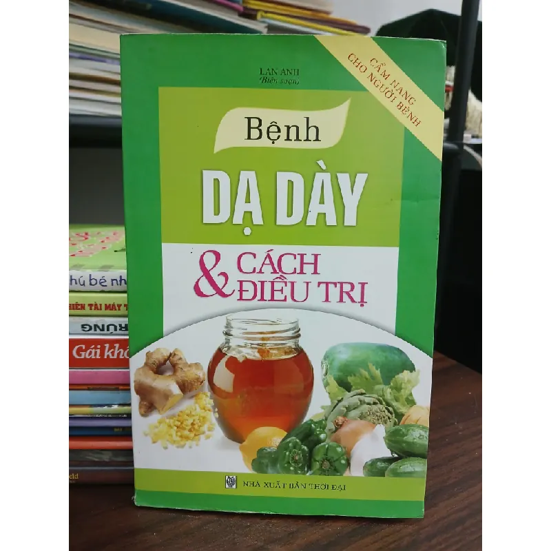 Bệnh dạ dày & cách điều trị — Lan Anh (biên soạn) 577755