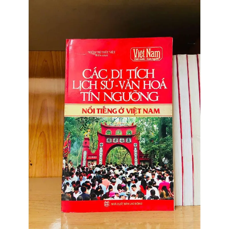 Các di tích lịch sử - văn hóa tín ngưỡng nổi tiếng ở Việt Nam - LỊCH SỬ - CHÍNH TRỊ - TRIẾT HỌC - Văn võ - VAVO3110-135 617300