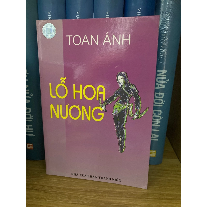 Lỗ Hoa Nương- Toan Ánh Sách văn học STB0302 909178