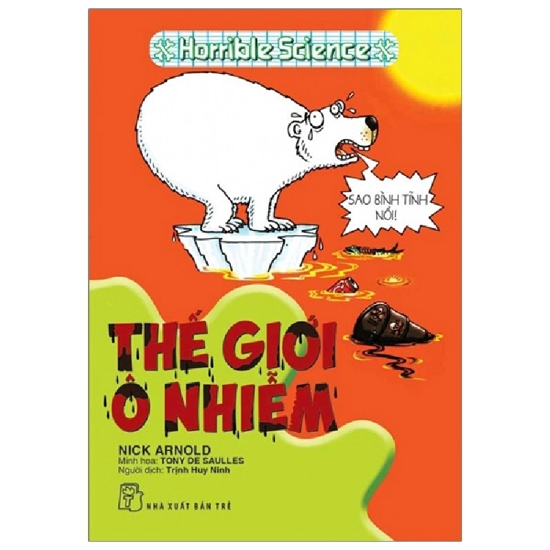 Kiến thức hấp dẫn. Thế giới ô nhiễm (Horrible Science) - Nick Arnold, Tony De Saulles 2020 New 100% HCM.PO Oreka-Blogmeo 47322