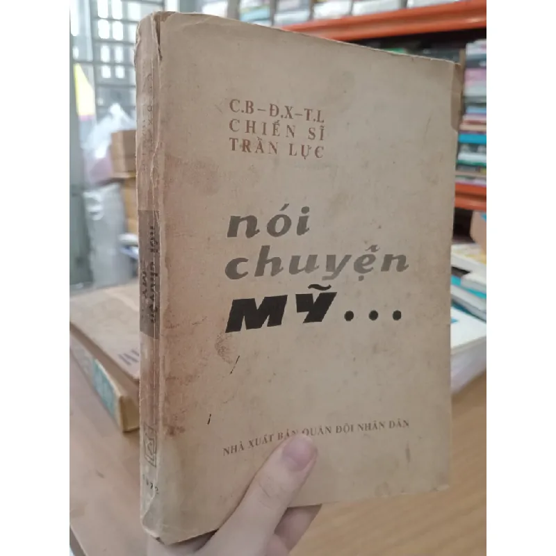Nói chuyện Mỹ... - C. B.-Đ. X.-T. L., Chiến Sĩ-Trần Lực 559722