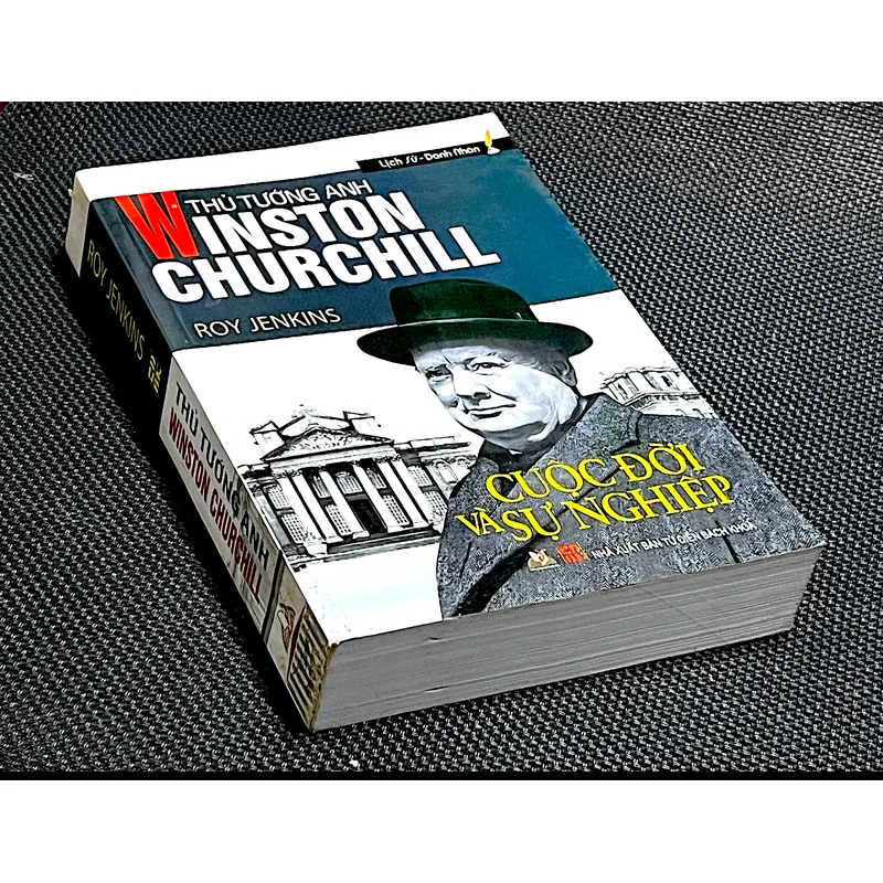 WINSTON CHURCHILL * CUỘC ĐỜI VÀ SỰ NGHIỆP - Tác giả ROY JENKINS 1063796
