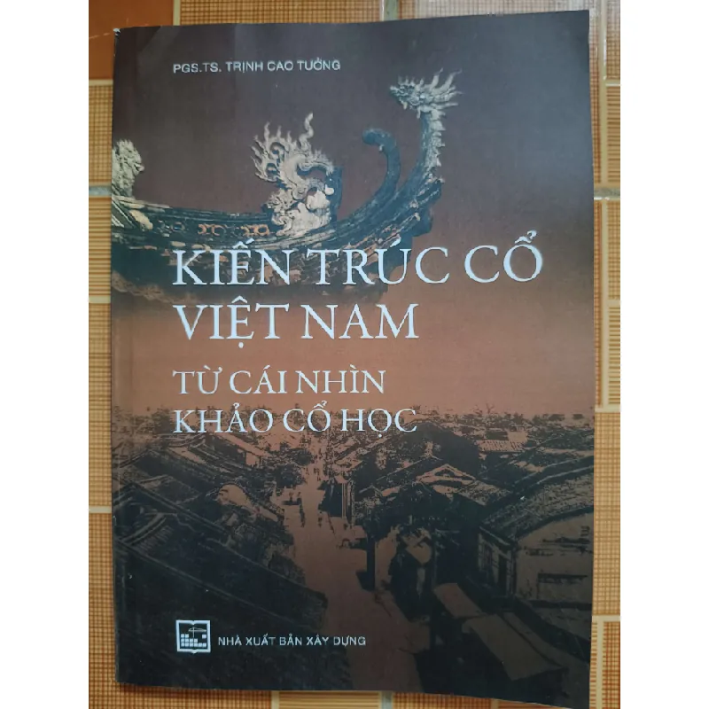 (Remake) A201 Kiến trúc cổ Việt Nam - 178 trang - LỊCH SỬ - CHÍNH TRỊ - TRIẾT HỌC - An Nhiên Thư Quán - ANTQ3110-30 617701