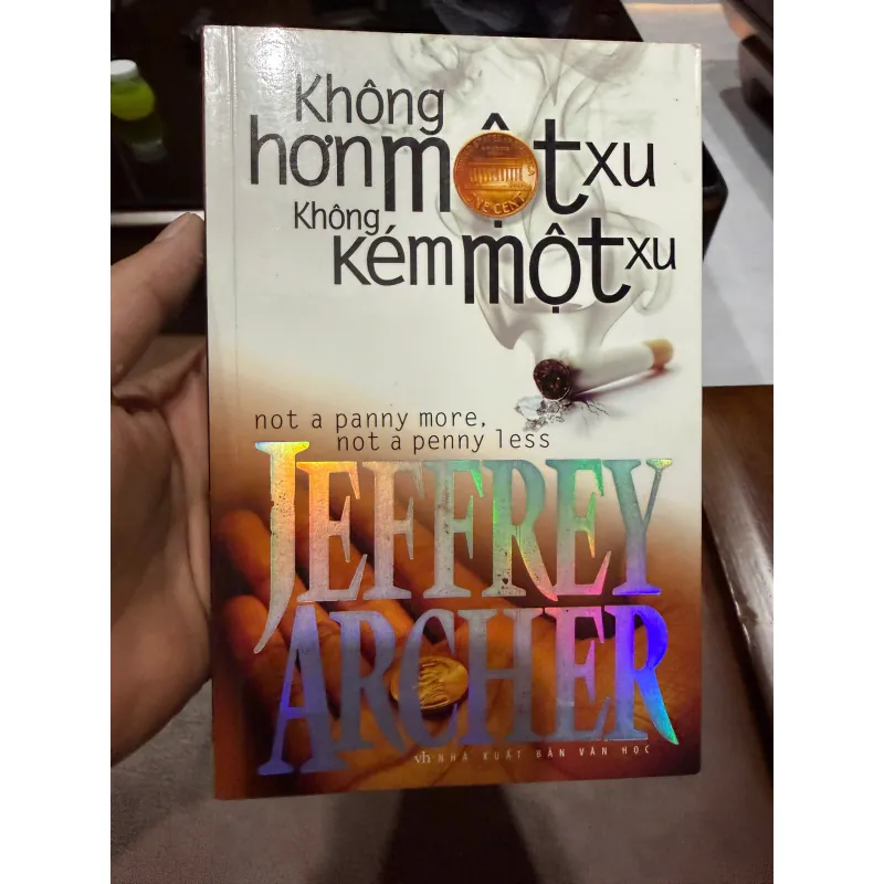KHÔNG HƠN MỘT XU, KHÔNG KÉM MỘT XU – JEFFREY ARCHER- K6 1035703