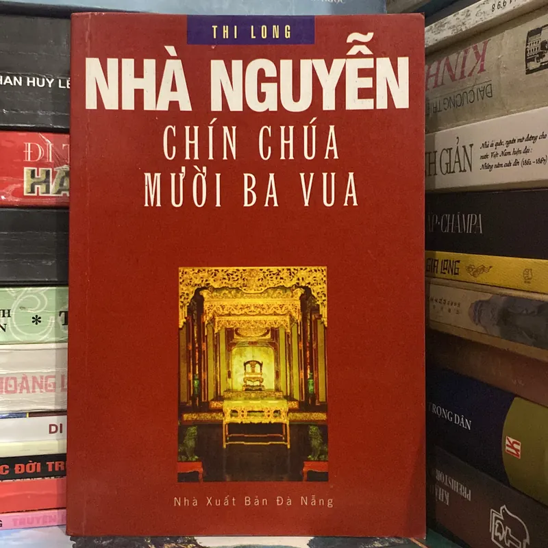 NHÀ NGUYỄN - CHÍN CHÚA, MƯỜI BA VUA (XB 2002) 699282