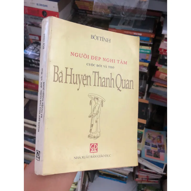 Người đẹp nghi tâm - Cuộc đời và thơ Bà Huyện Thanh Quan - Bội Tỉnh 603606
