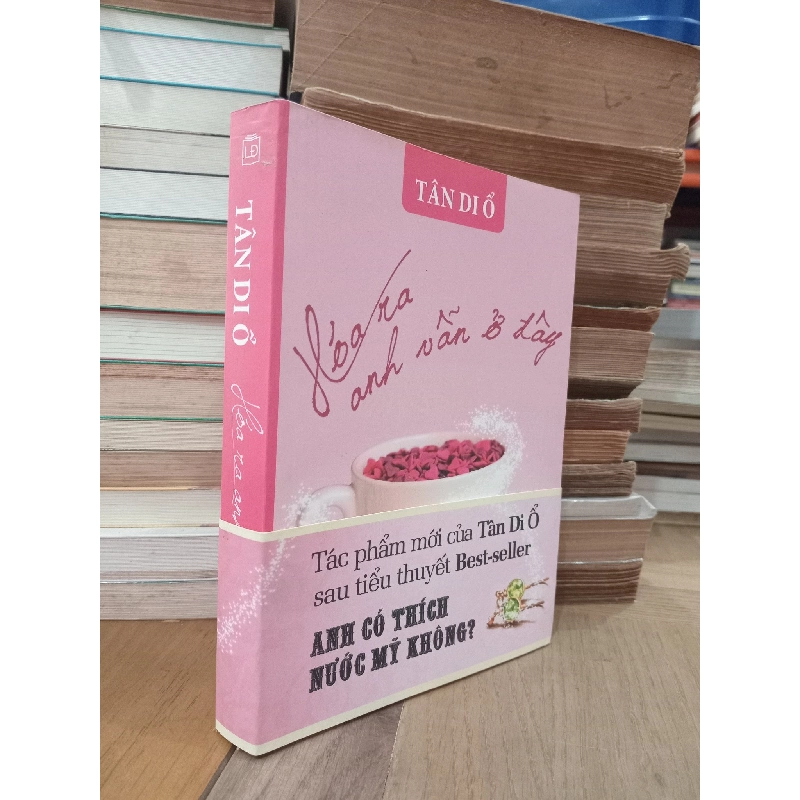 Hóa ra anh vẫn ở đây - Tân Di Ổ 335482