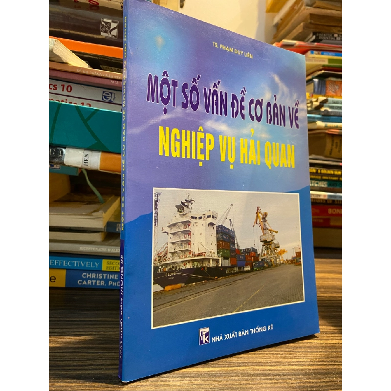 Một số vấn đề cơ bản về nghiệp vụ hải - TS Phạm Duy Liên 449820