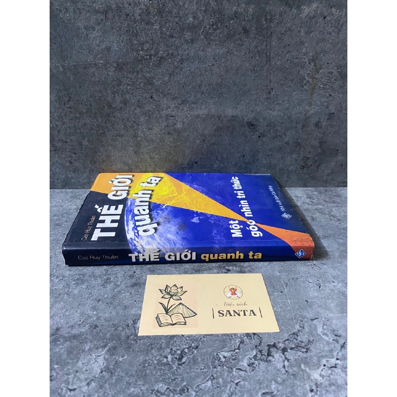 Thế giới quanh ta- Cao Huy Thuần- sách mới 80% 789562