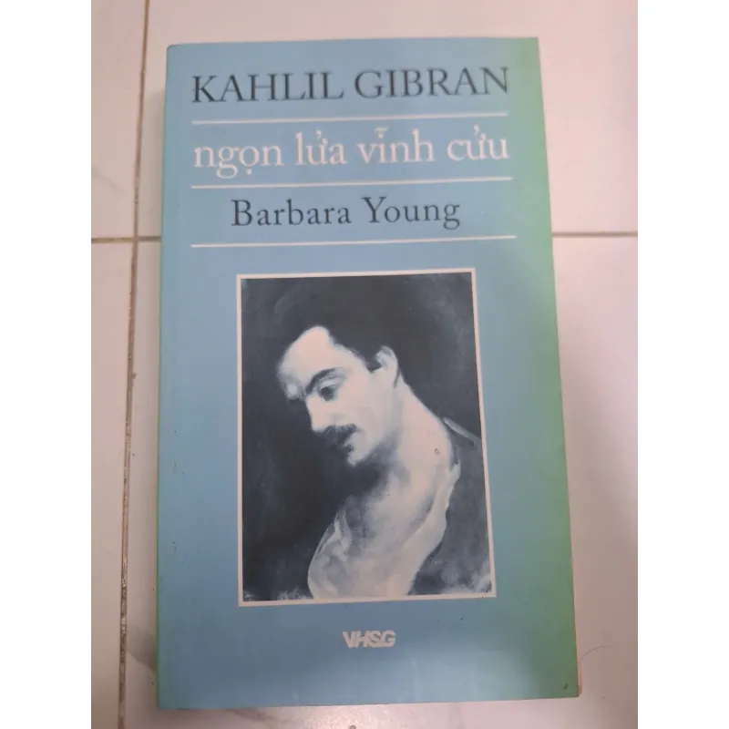 Ngọn lửa vĩnh cửu: Kahlil Gibran - Barbara Young - Sách tiểu sử 606987