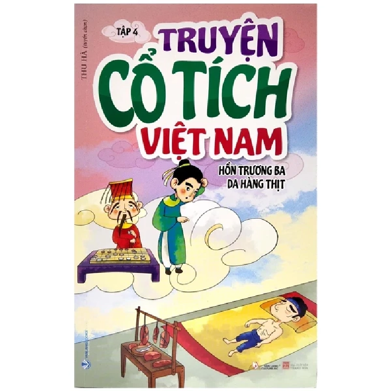 Truyện Cổ Tích Việt Nam - Tập 4: Hồn Trương Ba Da Hàng Thịt - Thu Hà (Mới 100%) Truyện thiếu nhi, Văn Lang Books - SÁCH ĐẠI HỌC 484630