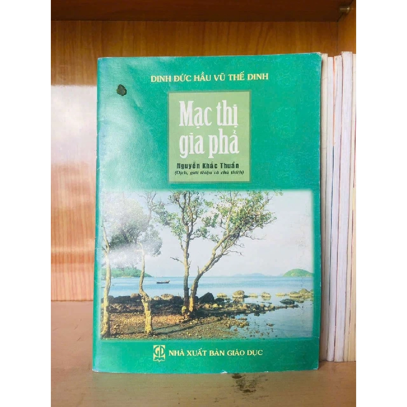 Mạc thị gia phả - Dinh Đức Hầu Vũ Thế Dinh LỊCH SỬ - CHÍNH TRỊ - TRIẾT HỌC VAVO0810 Rebooks.vn 947489