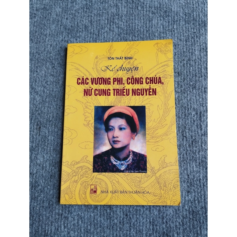 KỂ CHUYỆN CÁC VƯƠNG PHI, CÔNG CHÚA, NỮ CUNG TRIỀU NGUYỄN 551720