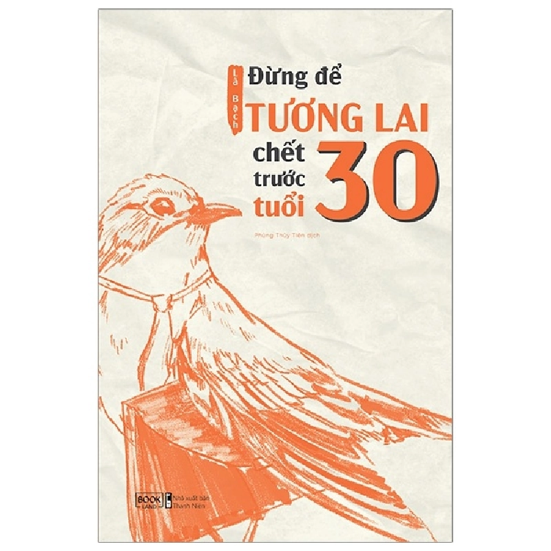 Đừng Để Tương Lai Chết Trước Tuổi 30 - Lã Bạch ASB.PO Oreka Blogmeo 230225 395434