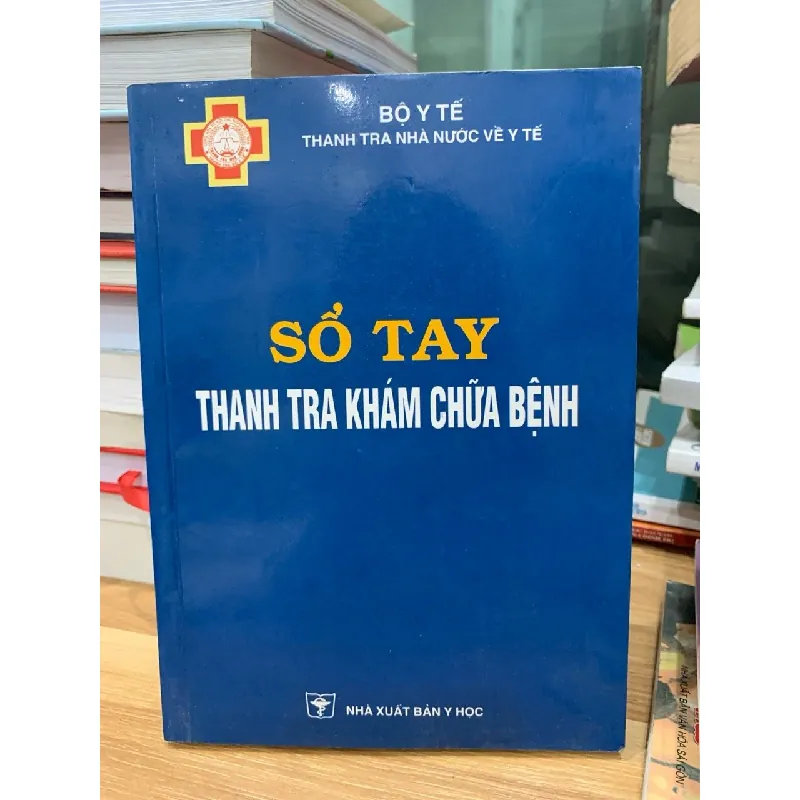 Sổ tay thanh tra khám chữa bệnh -NXB y học 716672
