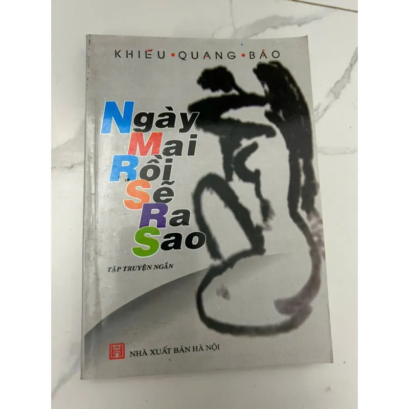Ngày Mai Rồi Sẽ Ra Sao – Khiếu Quang Bảo 689037