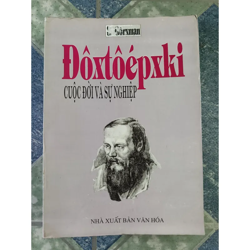 Đôxtôépxki cuộc đời và sự nghiệp - L. Grôxman 700383