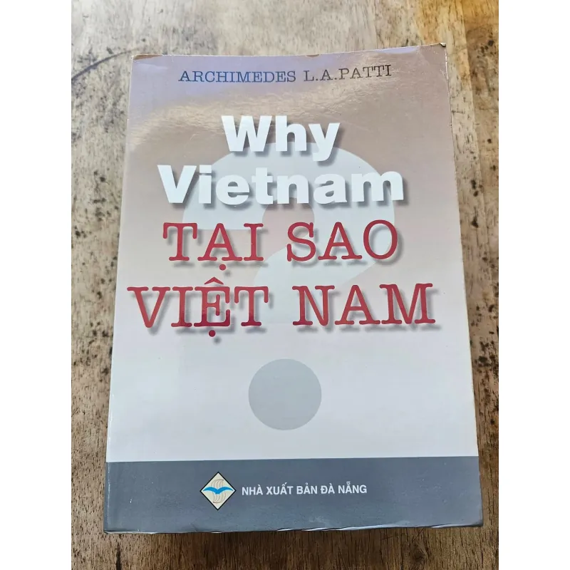 Tại sao Việt Nam - Why Việt Nam tác giả cựu thiếu tá tình báo Mỹ 759602