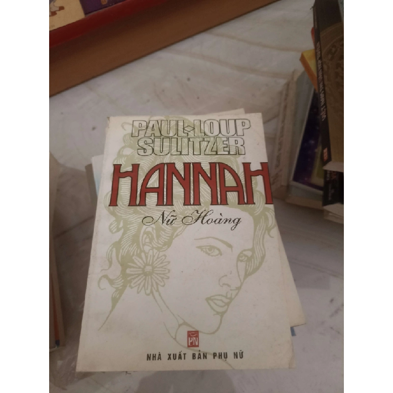 Nữ hoàng Hannah - Paul Loup Sulitzer (Văn học nước ngoài) VAVO 1028593