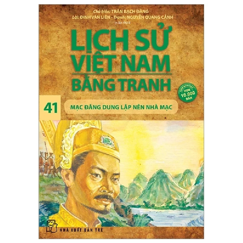 Lịch Sử Việt Nam Bằng Tranh - Tập 41: Mạc Đăng Dung Lập Nên Nhà Mạc - Trần Bạch Đằng, Đinh Văn Liên, Nguyễn Quang Cảnh (Mới 100%) Lịch sử, địa lí Việt Nam, NXB Trẻ - SÁCH ĐẠI HỌC 484207
