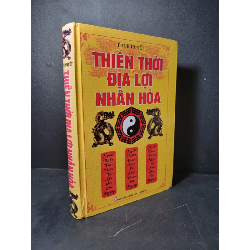 [Phiên Chợ Sách Cũ] Thiên thời địa lợi nhân hòa (bìa cứng) 2012 - Bạch Huyết 0506 466833