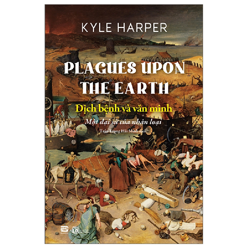 Plagues Upon The Earth - Dịch Bệnh Và Văn Minh (2025) - Kyle Harper 700084