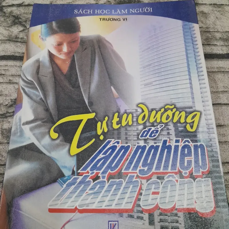Sách học làm người-Tự tu dưỡng để lập nghiệp. Tác giả Trương Vi 706804