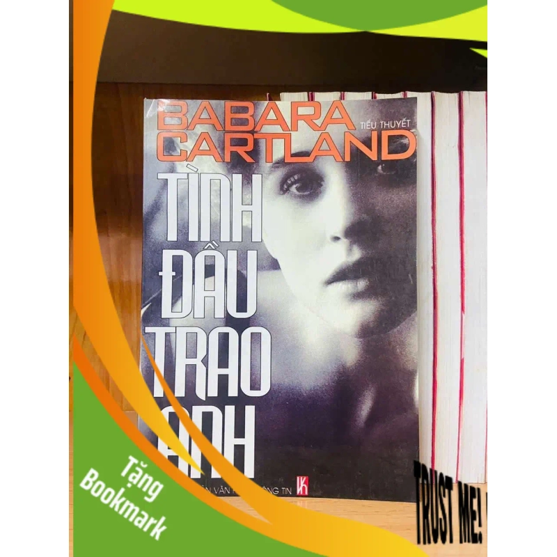 (TẶNG BOOKMARK) Tình đầu trao anh - Babara Cartland VĂN HỌC RBK0810 953991