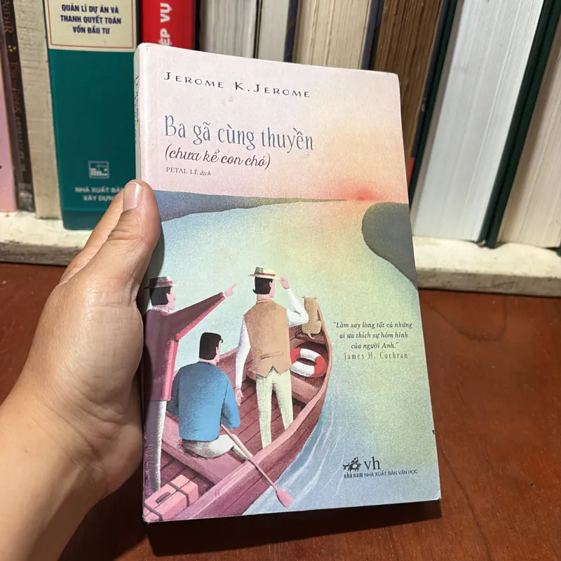 II Văn Học Nước Ngoài: Ba Gã Cùng Thuyền (Chưa Kể Con Chó) - JEROME K. JEROME - 2018 751625