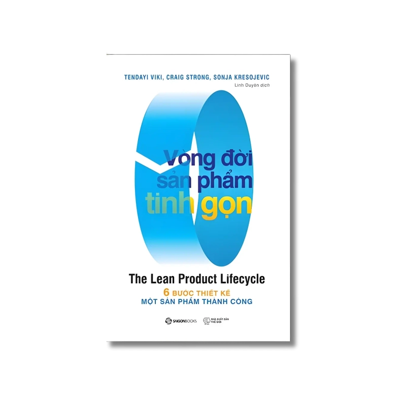 Vòng đời sản phẩm tinh gọn - 6 bước thiết kế một sản phẩm thành công - Craig Strong ; Sonja Kresojevic ; Tendayi Viki 725033