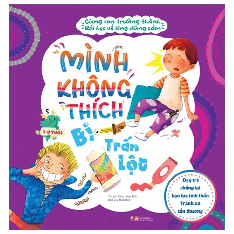 Cùng con trưởng thành - Mình không thích bị trấn lột - Bài học về sự dũng cảm - Dạy trẻ chống lại bạo lực tinh thần - Tránh xa tổn thương - - LINHLANBOOKS - Sách Mẹ và bé 922987