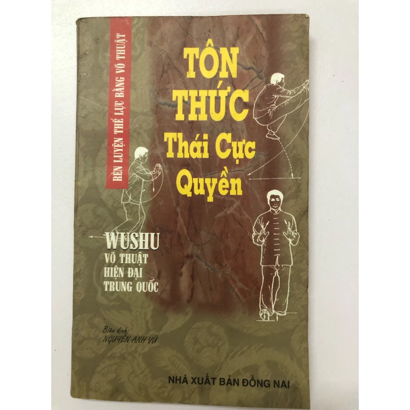 TÔN THỨC THÁI CỰC QUYỀN WUSHU VÕ THUẬT HIỆN ĐẠI TRUNG QUỐC - 187 TRANG, NXB: 2000 291090