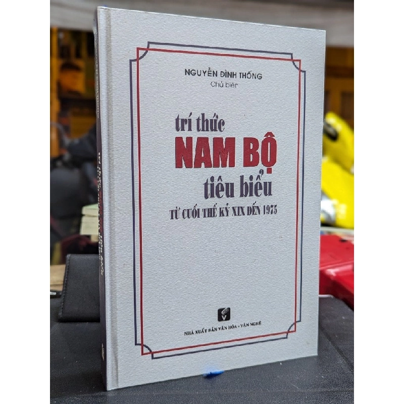 Tri Thức Nam Bộ Tiêu Biểu Từ Cuối Thế Kỷ Xix Đến 1975 222353