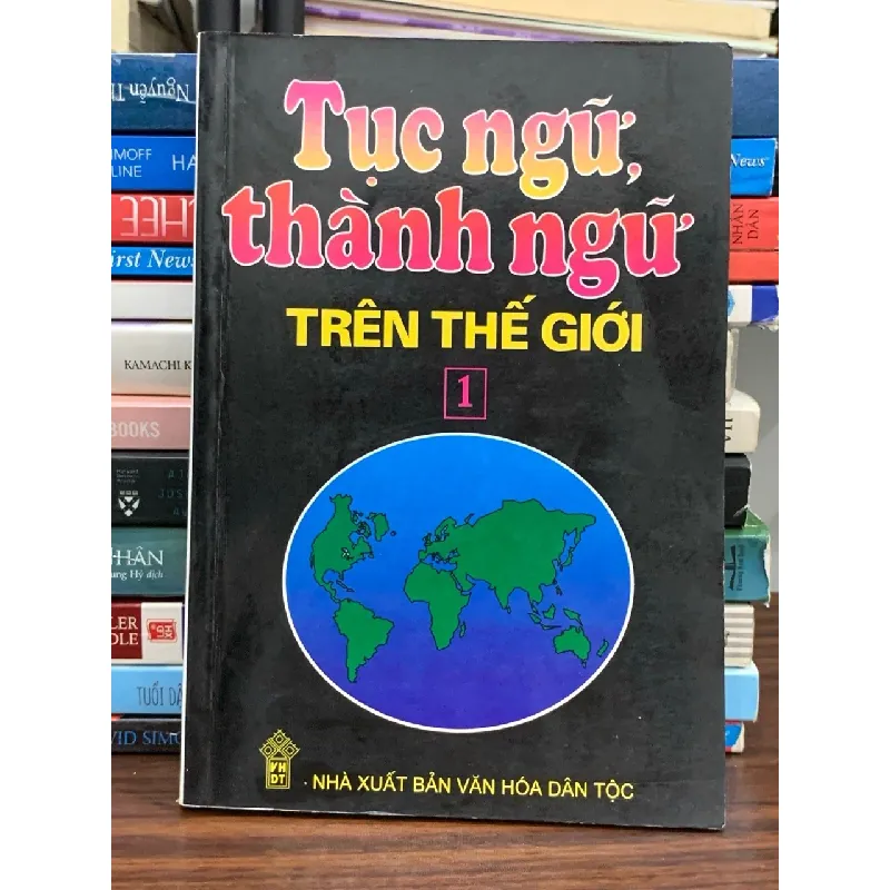 Tục ngữ, thành ngữ trên thế giới (Tập 1) — (NXB Văn Hóa Dân Tộc) 576741