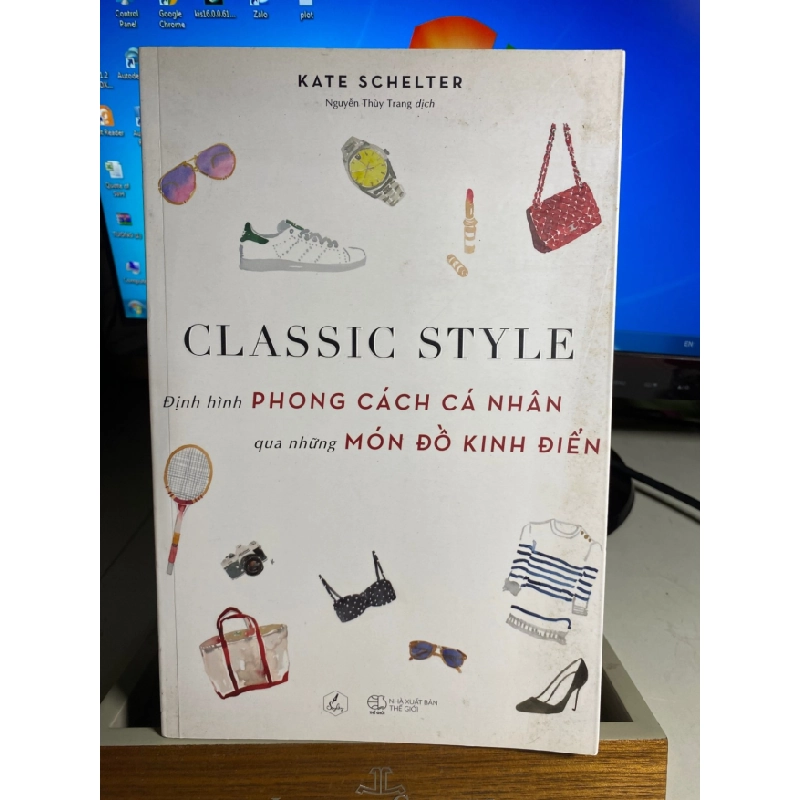 [Phiên Chợ Sách Cũ] Classic Style - Định Hình Phong Cách Cá Nhân Qua Những Món Đồ Kinh Điển 2019 - Kate Schelter 0506 468429