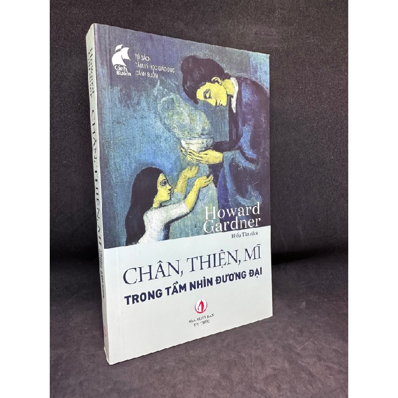 Chân, thiện, mĩ trong tầm nhìn đương đại - Howard Gardner, 2021, mới 90% SBM1101 61337