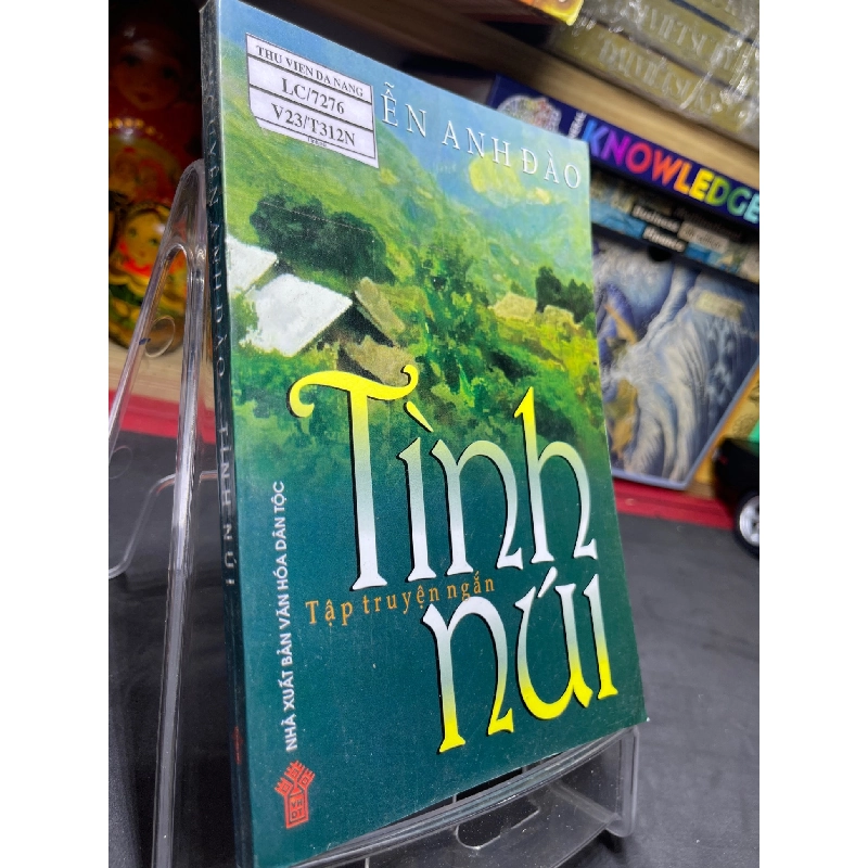 Tình núi 2006 mới 70% ố bẩn nhẹ Nguyễn Anh Đào HPB0906 SÁCH VĂN HỌC 915451
