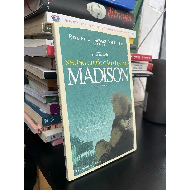 Những chiếc cầu ở quận Madison - Robert James Waller 575782