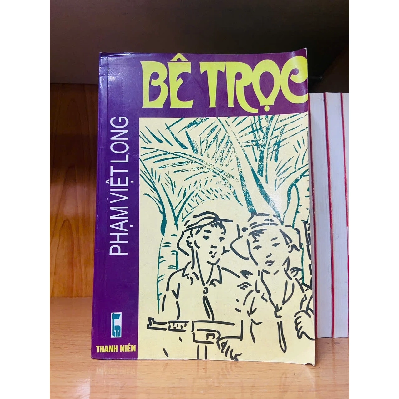 Bê trọc / Phạm Việt Long VĂN HỌC VAVO1301 762882