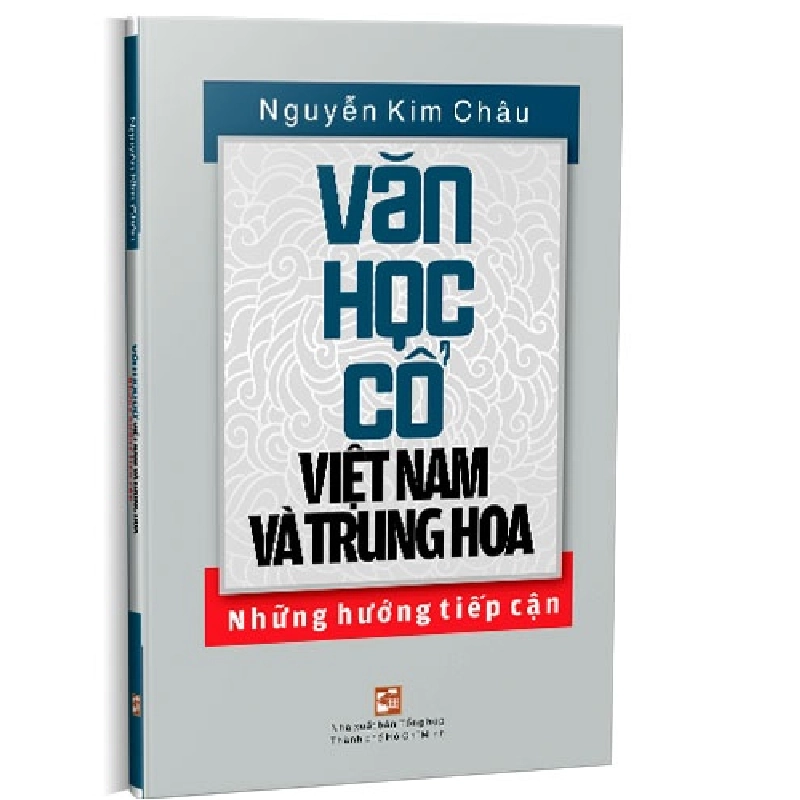 Văn học cổ Việt Nam và Trung Hoa mới 100% Nguyễn Kim Châu 2020 HCM.PO 178171