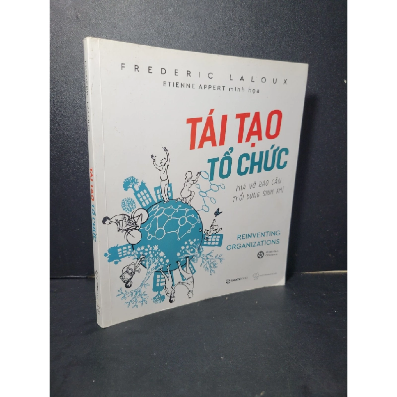 Tái tạo tổ chức mới 90% bẩn bìa, ố nhẹ, có dấu mộc 2018 Frederic Laloux HCM2205 KỸ NĂNG 457957