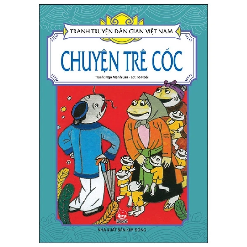 Tranh Truyện Dân Gian Việt Nam - Chuyện Trê Cóc - Tô Hoài, Ngô Mạnh Lân (Mới 100%) Truyện thiếu nhi, NXB Kim Đồng - SÁCH ĐẠI HỌC 483872