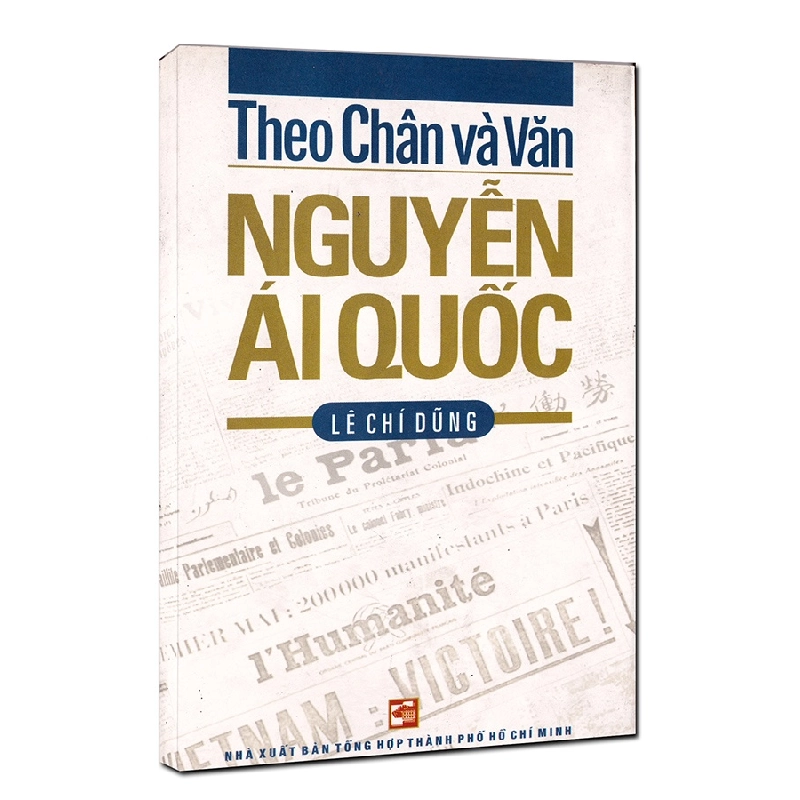 Theo chân và Văn Nguyễn Ái Quốc mới 100% Lê Chí Dũng 2017 HCM.PO 162156